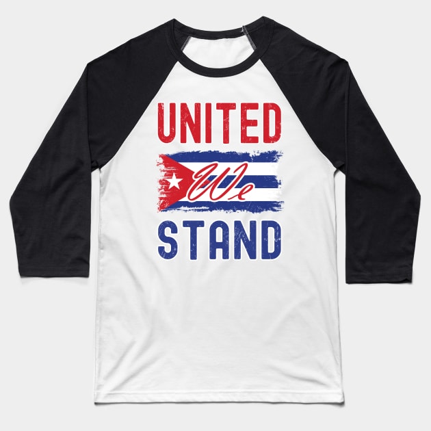 United We Stand, Cuban Protest Baseball T-Shirt by NuttyShirt